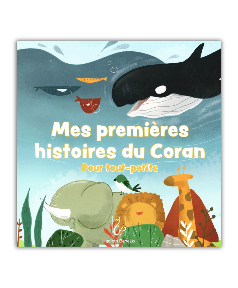 Mes premières histoires du Coran Pour tout-petits - Edition Hadieth Benelux