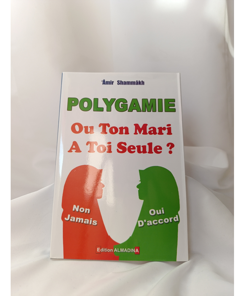 Polygamie Ou Ton Mari à Toi Seule ( édition ALMADINA )