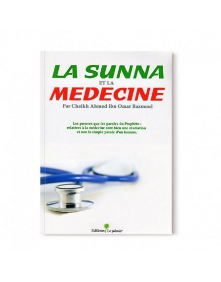 La Sunna Et La Médecine D'après Cheikh Ahmed Bazmoul - Editions Le palmier