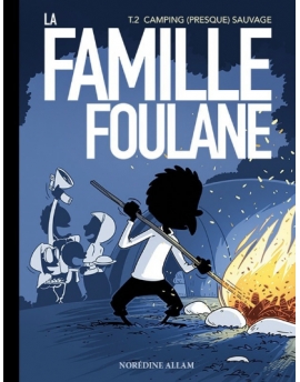 La Famille Foulane (Tome 2) : Camping (Presque) Sauvage