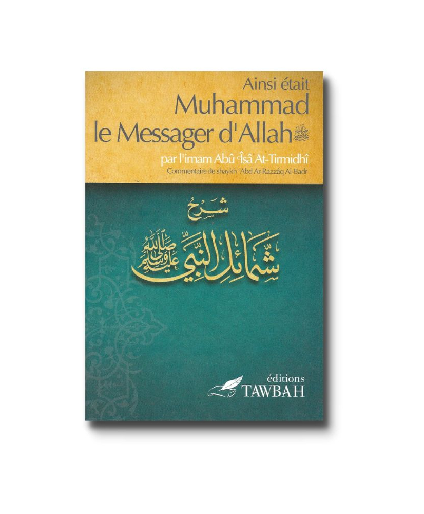 Ainsi-était-Muhammad-le-Messager-d-Allah-Imâm-Abû Îsâ-At-Tirmidhi-Tawbah