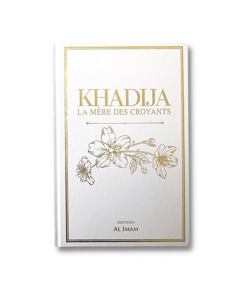 Khadija-La-Mère-Des Croyants-Editions-Al-Imam